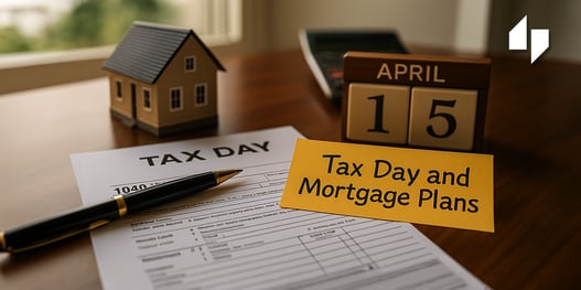 Tax Day and Mortgage Plans
