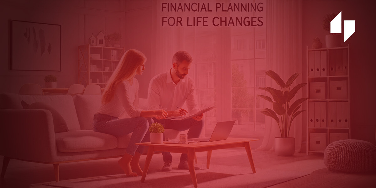 Financial steps for life events